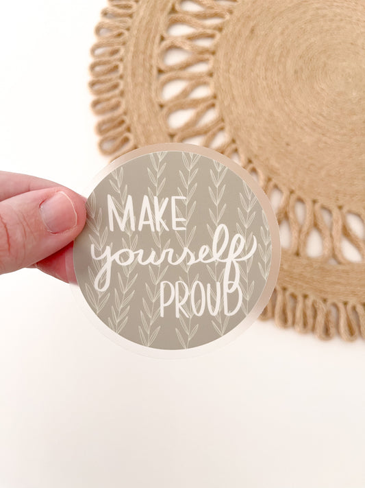 Make Yourself Proud Sticker