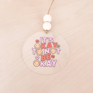 “It’s okay to not be okay” - car charm
