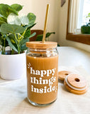 Happy Things Inside Glass